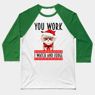 You Work, I Watch And Judge - Ugly Christmas Sweater Style Baseball T-Shirt